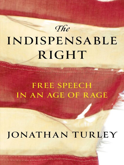 Title details for The Indispensable Right by Jonathan Turley - Available